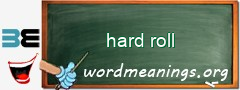 WordMeaning blackboard for hard roll